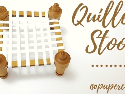 How to Make a Quilled Stool  | Quilled Chaarpai ( चारपाई ) | Easy Quilled Stool by Paper Crafts