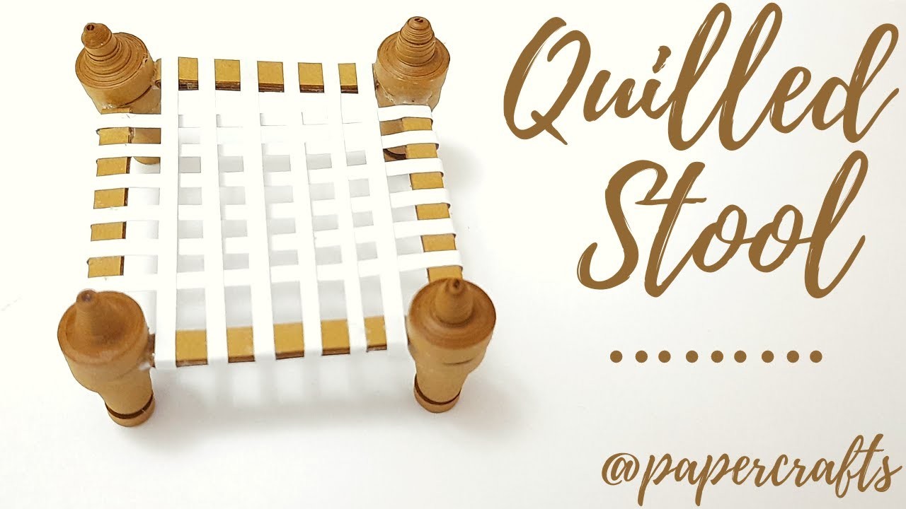 How to Make a Quilled Stool  | Quilled Chaarpai ( चारपाई ) | Easy Quilled Stool by Paper Crafts