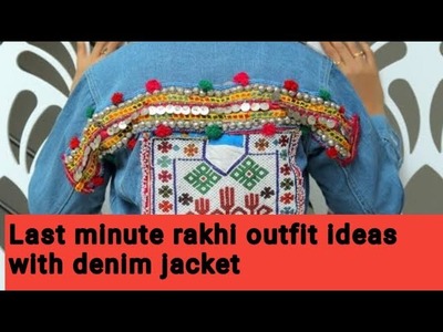 Last minute rakhi outfit ideas with denim jacket.राखी आउटफिट विद डेनिम जेकिट।