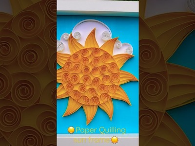 Paper Quilling Sun Frame #paperquilling , #quilling,  #nurserydecor,  #kidsroomdecoration