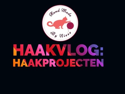 Vlog #11: Gehaakte projecten