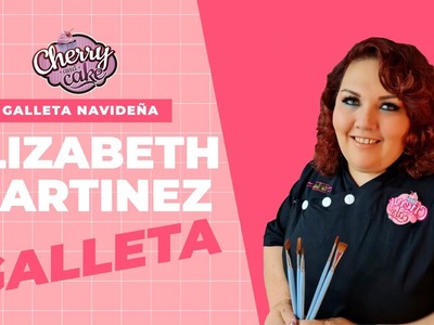 GALLETA NAVIDEÑA CON ELIZABETH MARTINEZ