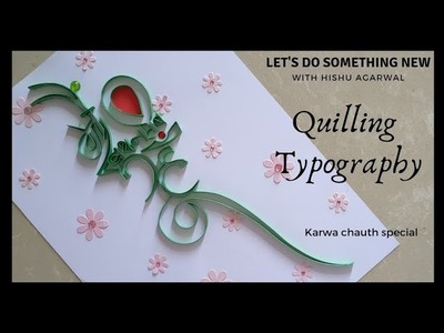 DIY frame Main Khushnaseeb Hoon : Karwa Chauth Special Quilling Typography | Handmade Quilling Gift
