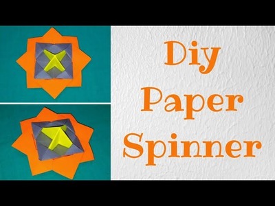 Diy Paper Spinner | Fidget paper spinner | Origami spinner | Spinner Toy | Easy Paper craft