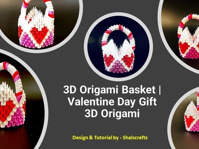 3D Origami Basket | Valentine Day Gift 3D Origami