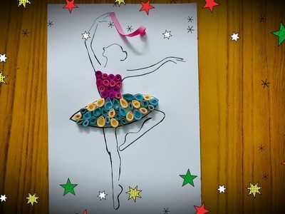 Quilling Art | Ballerina Quilling Art | shriz crazy works.