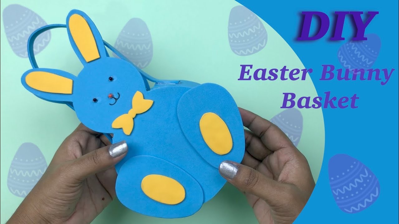 DIY Easter Bunny gift basket. Handmade Easter Bunny. Bunny Foam paper craft