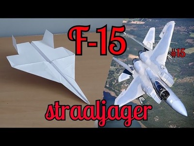 Papier vliegtuigjes vouwen #15| F-15 STRAALJAGER