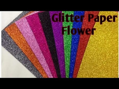 DIY Glitter Foam Sheet Craft. Glitter Paper Flower